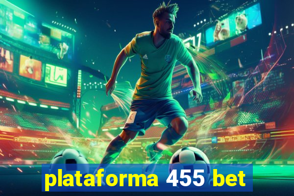 plataforma 455 bet